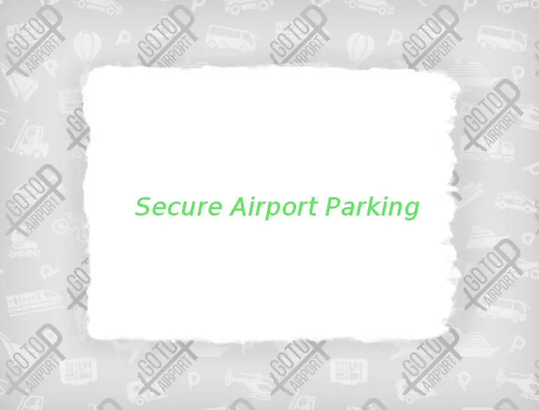 Secure Airport Parking