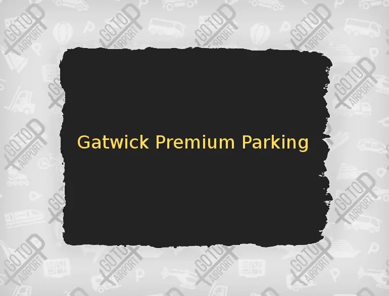 Gatwick North Terminal Premium Parking
